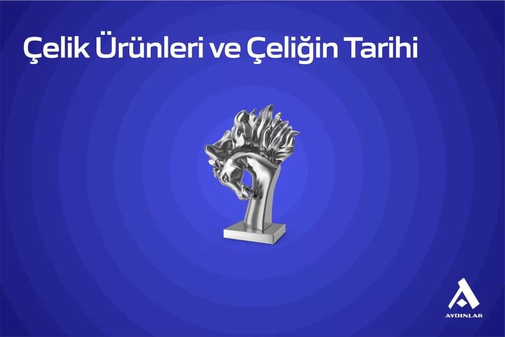 Çeliğin-tarihi