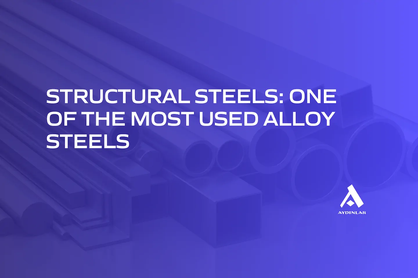 Structural Steels One of The Most Used Alloy Steels Aydınlar Makina