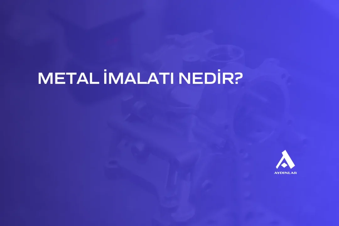 metal imalatı