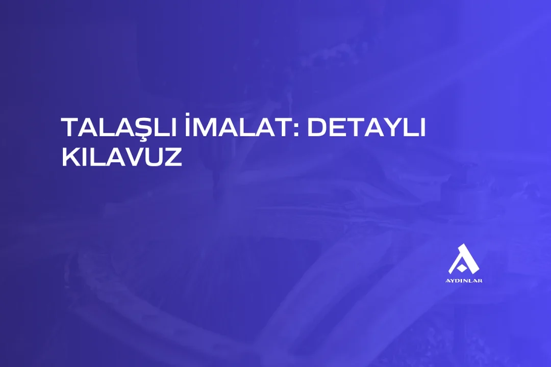 talaşlı imalat