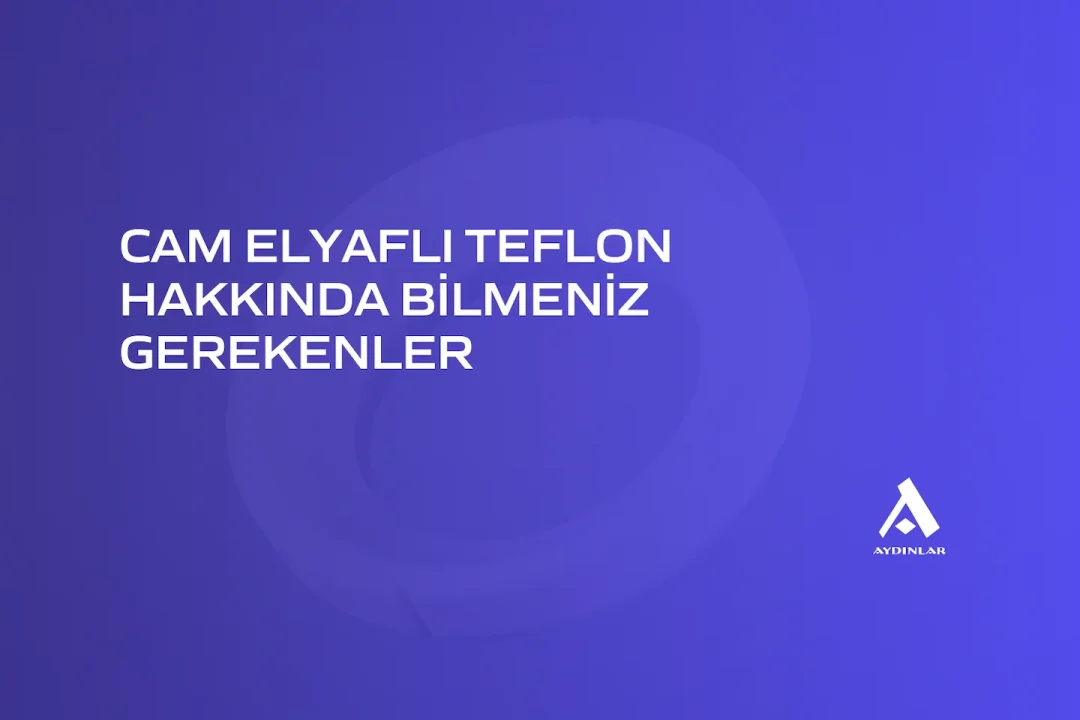 Cam Elyaflı Teflon