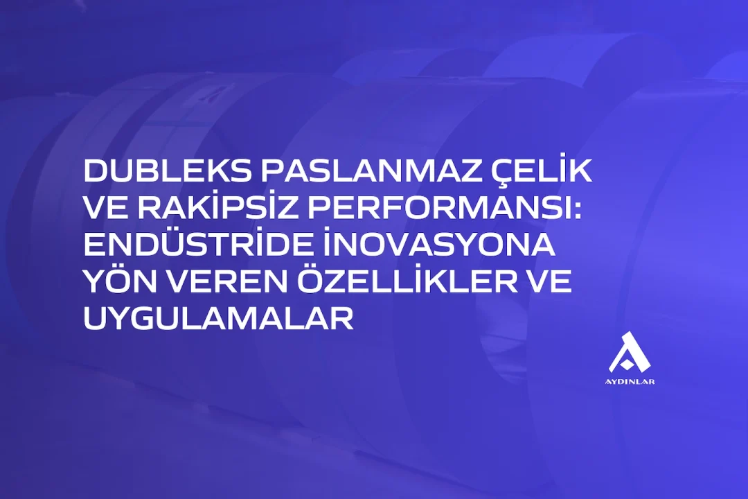 dubleks paslanmaz çelik