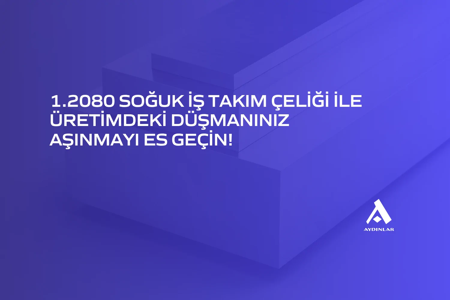 1.2080 soğuk iş takım çeliği