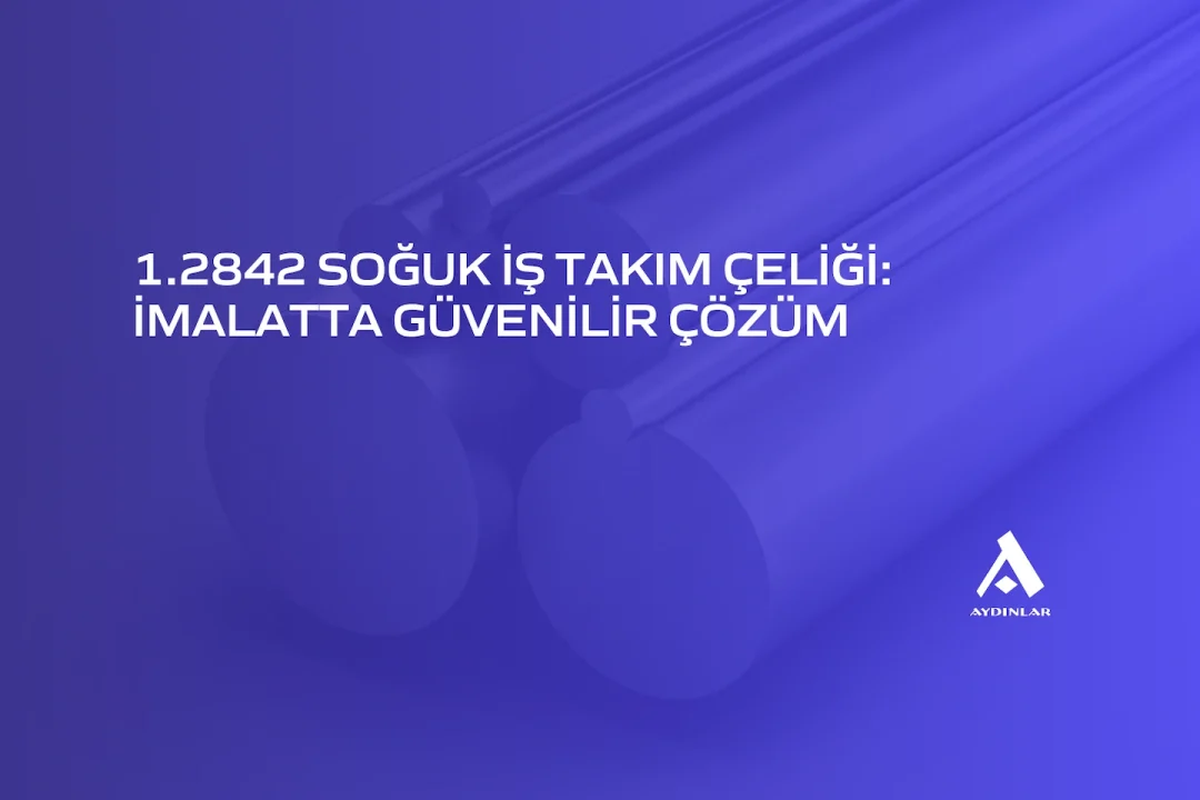 1.2842 Soğuk İş Takım Çeliği