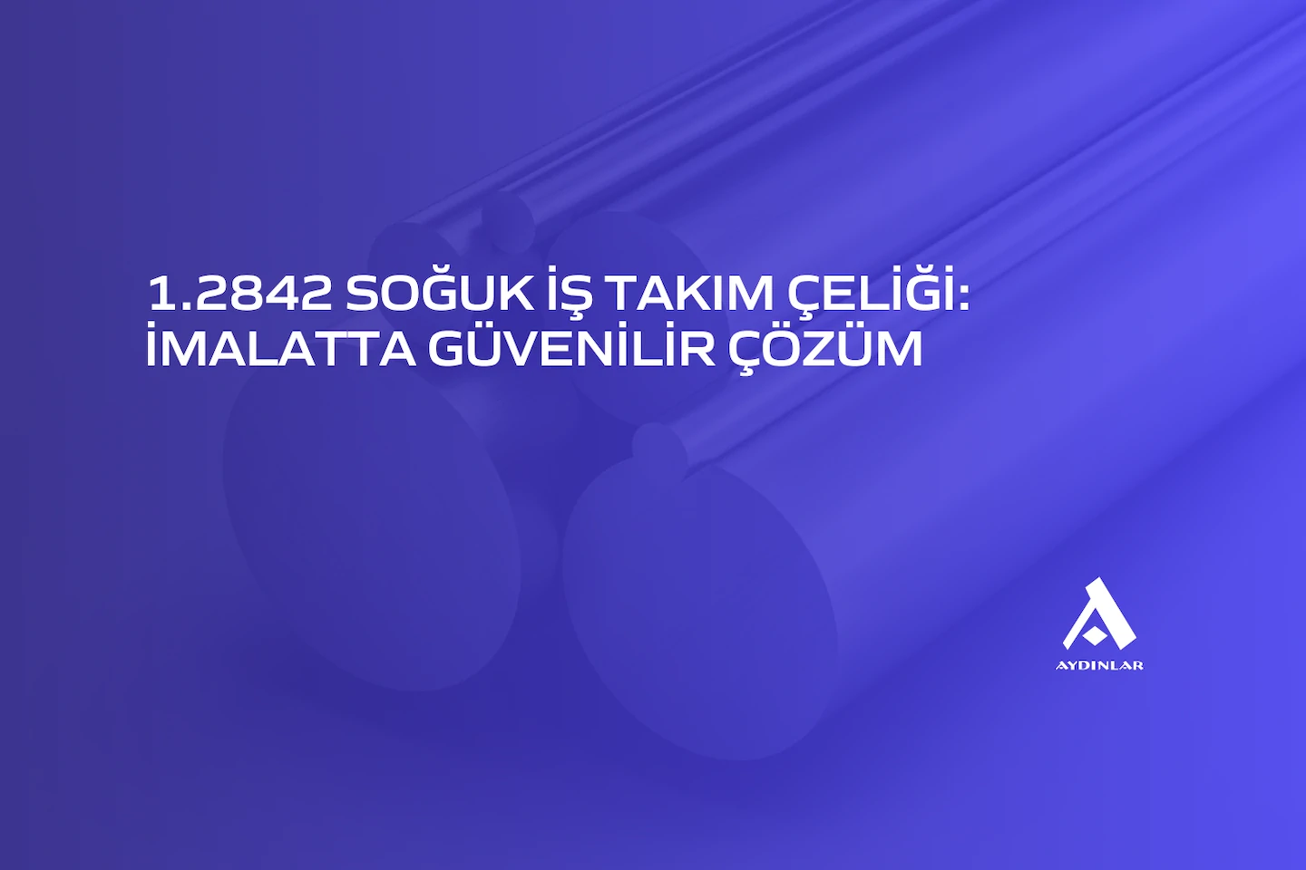 1.2842 Soğuk İş Takım Çeliği