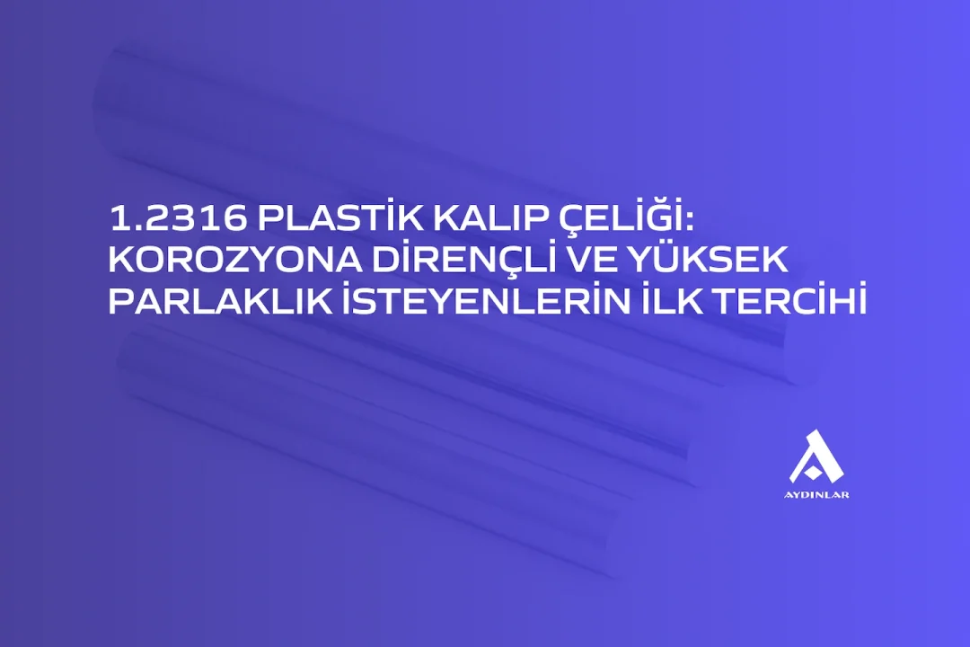 1.2316 Plastik Kalıp Çeliği