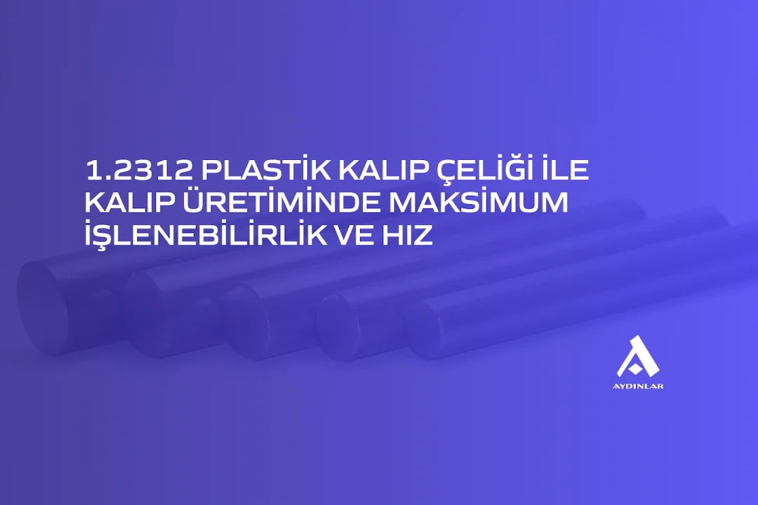 2312 Plastik Kalıp Çeliği