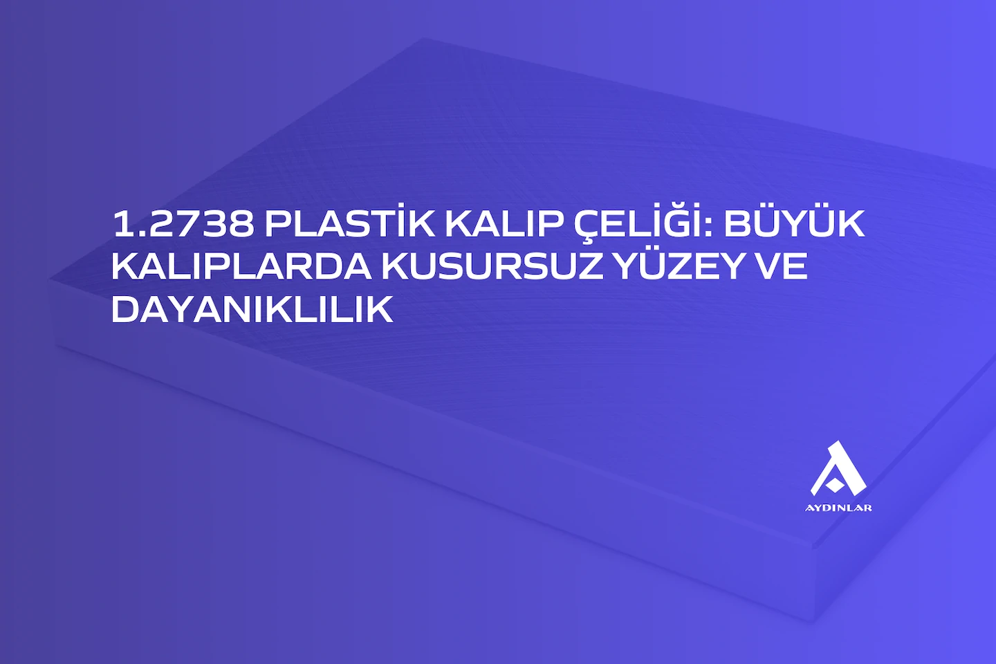 2738 plastik kalıp çeliği