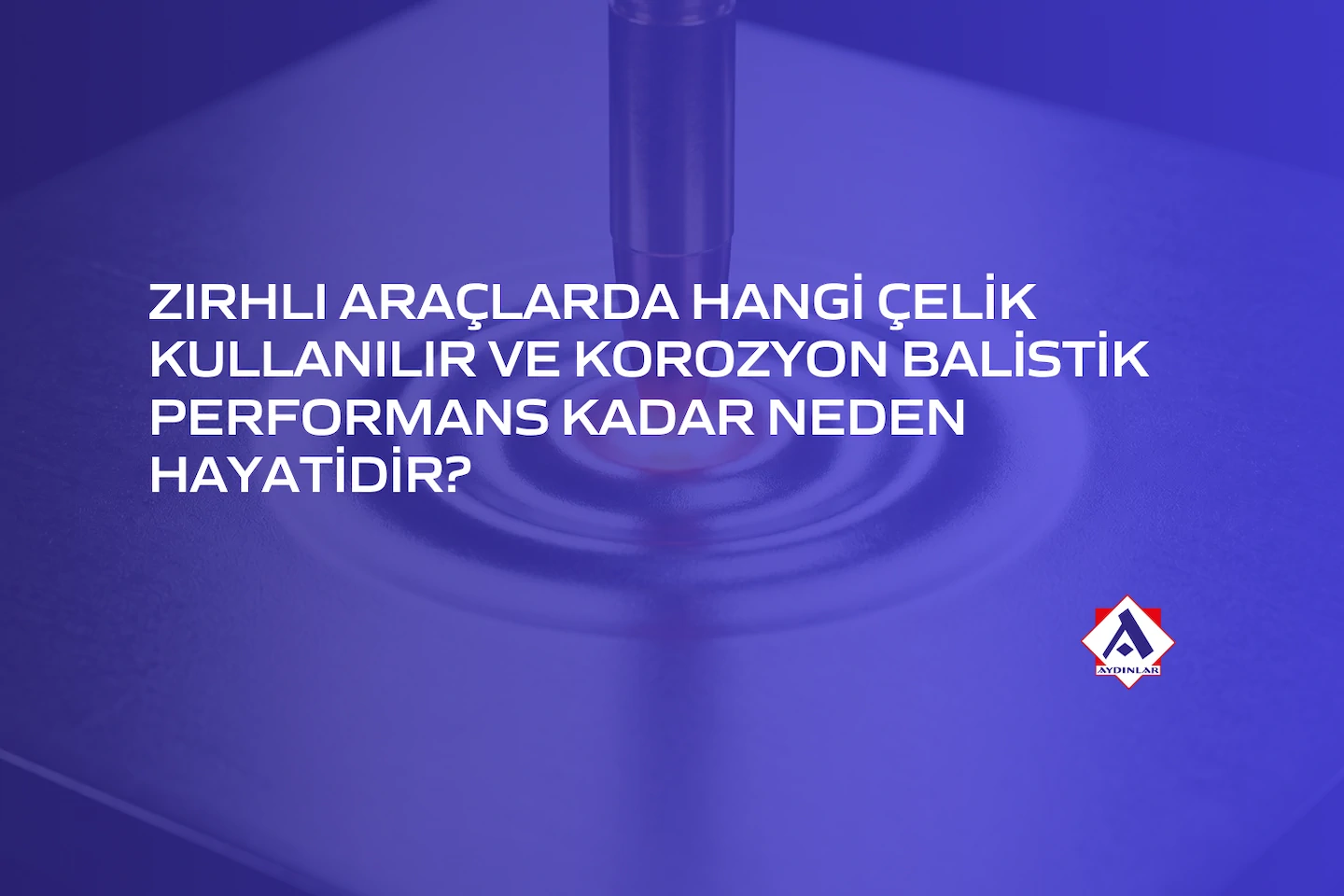 zırh çeliği özellikleri