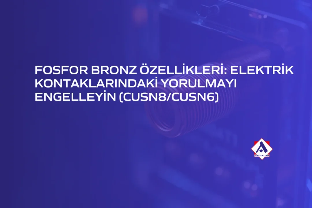 fosfor bronz özellikleri