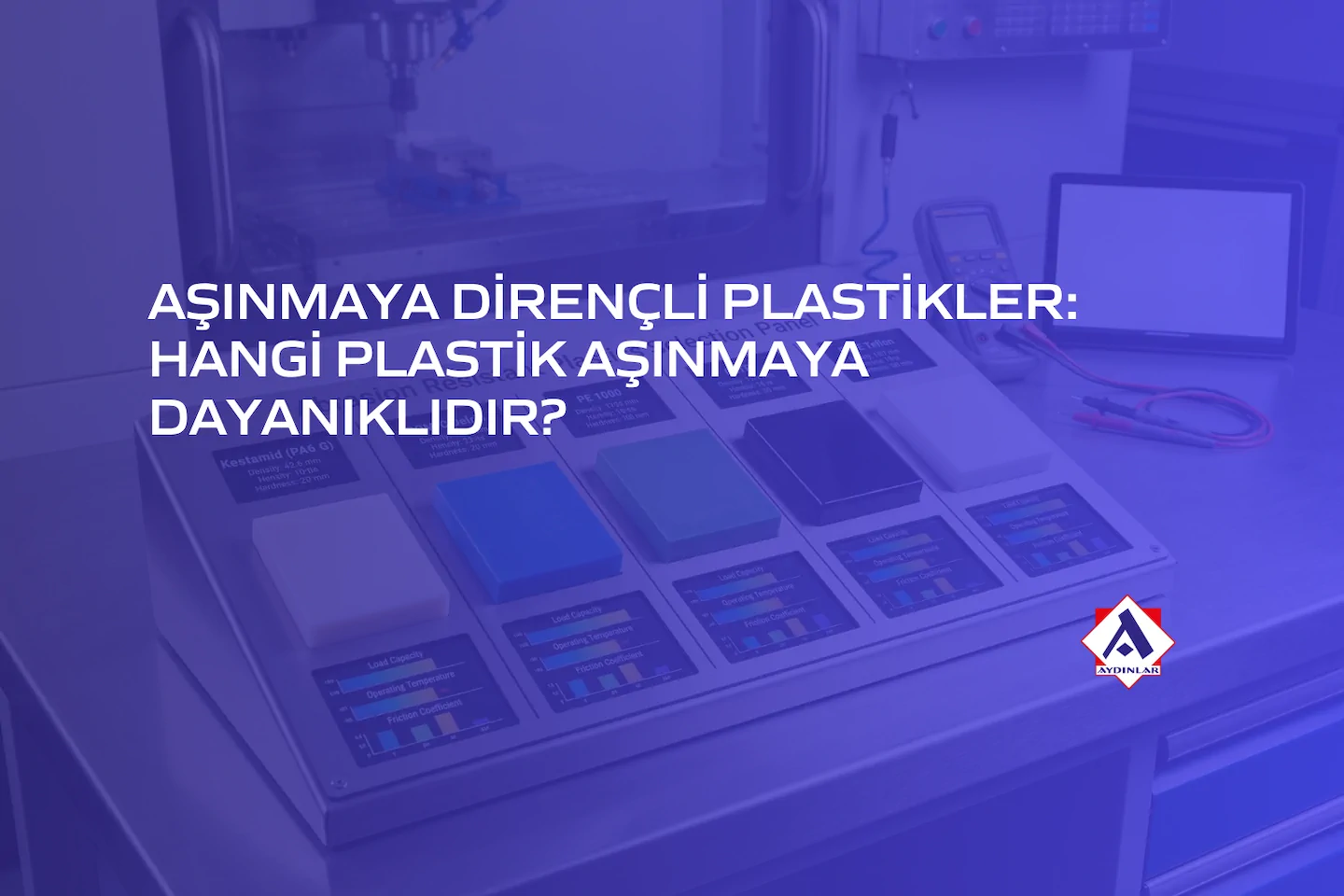 aşınmaya dirençli plastikler